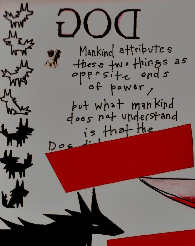 On the opposite end of God, Dogs are experienced in worthlessness.